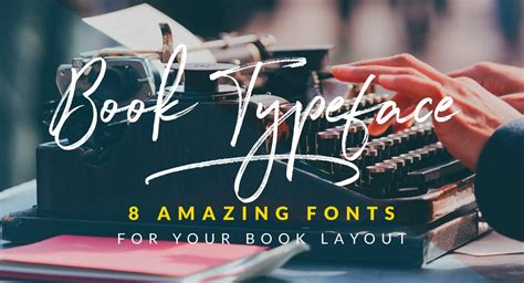 What Font Do Authors Use for Books: A Diverse and Creative Choice